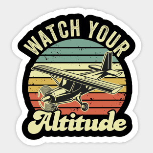 Watch Your Altitude Pilot Funny Aviation Lover Sticker